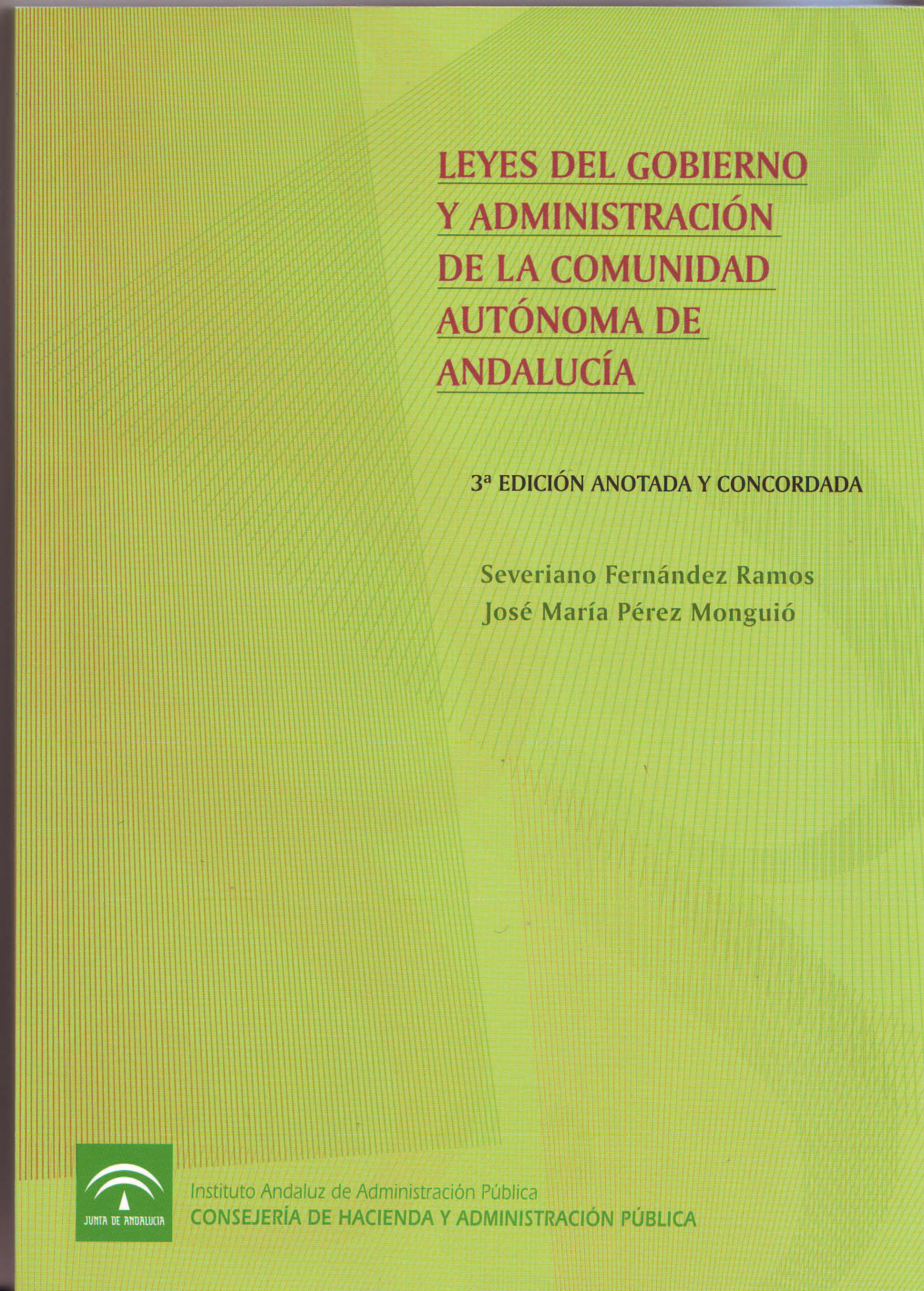 Portada de la publicación "Leyes del Gobierno y Administración de la Comunidad Autónoma de Andalucía (3ª Edición)"