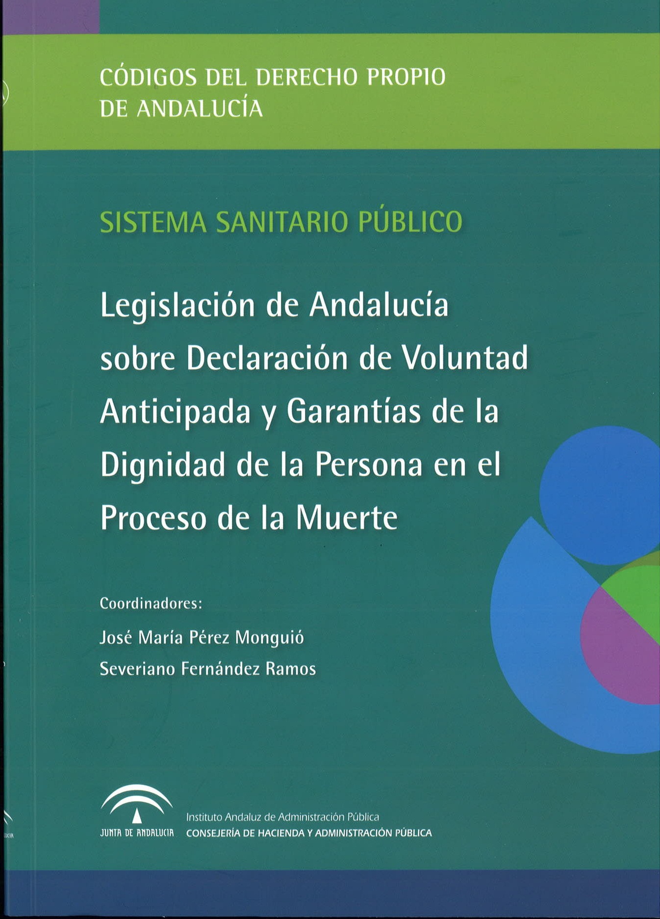 Portada de la publicación "Legislación de Andalucía sobre Declaración de Voluntad Anticipada y Garantías de la Dignidad de la Persona en el Proceso de la Muerte"