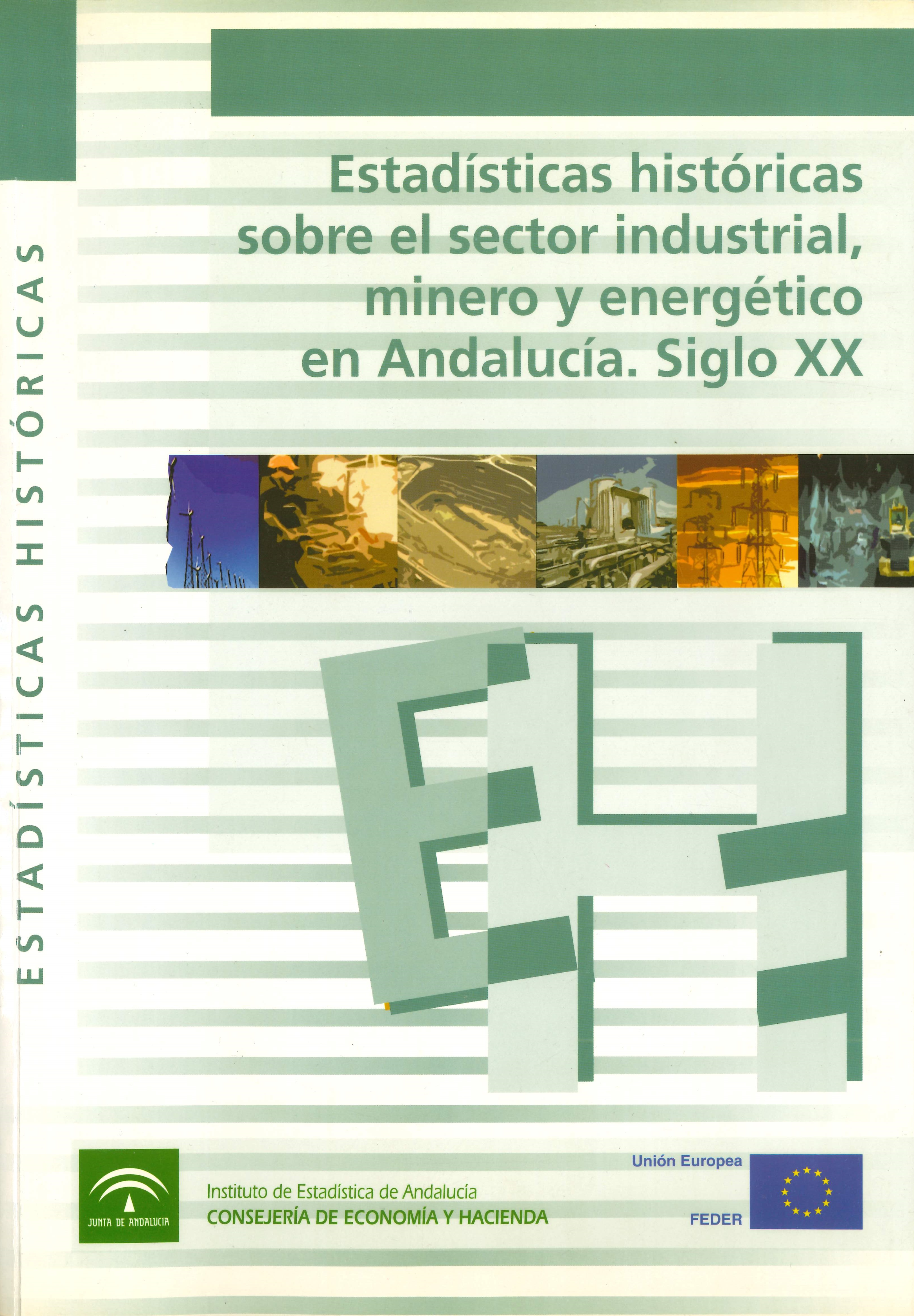 Imagen representativa de la publicación Estadísticas históricas sobre el sector industrial, minero y energético en Andalucía: siglo XX