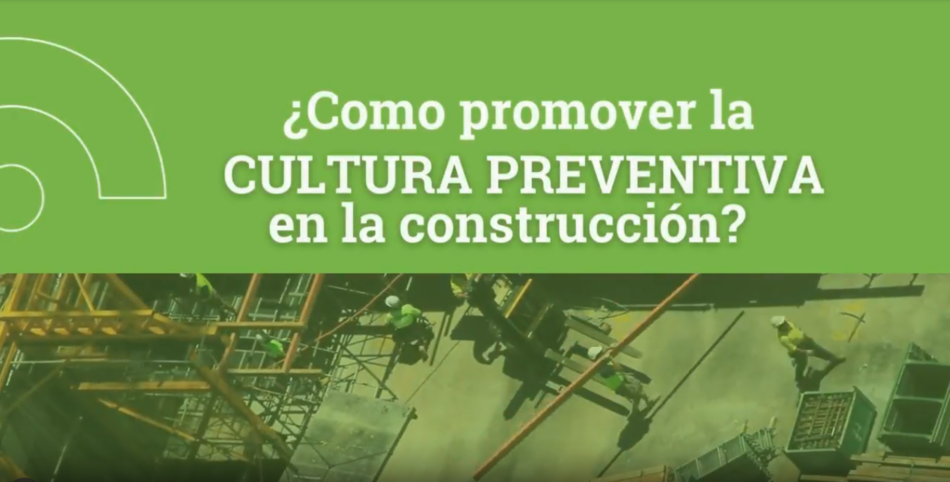 Portada Vídeo '¿Cómo promover la Cultura Preventiva en la construcción?'