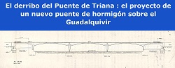 El derribo del Puente de Triana: el proyecto de un nuevo puente de hormigón sobre el Guadalquivir